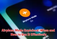 Airplane Mode Explained: When and How to Use It Effectively