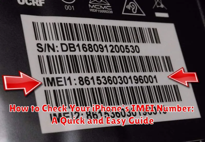How to Check Your iPhone's IMEI Number: A Quick and Easy Guide