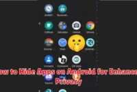 How to Hide Apps on Android for Enhanced Privacy