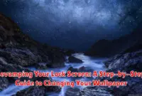 Revamping Your Lock Screen: A Step-by-Step Guide to Changing Your Wallpaper