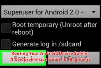 Rooting Your Android Device Safely: A Comprehensive Guide for Beginners